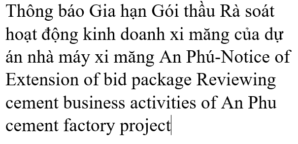 Notice of Extension of the Bid Package: Reviewing the cement business and analyzing the business feasibility of the An Phu cement plant project.